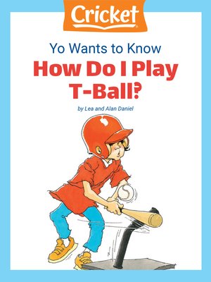 cover image of Yo Wants to Know: How Do I Play T-Ball?